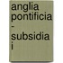 Anglia Pontificia - Subsidia I