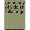 Anthology of Yiddish Folksongs door Sinai Leichter