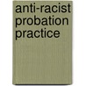 Anti-Racist Probation Practice door Graham Jones