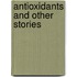 Antioxidants And Other Stories