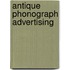 Antique Phonograph Advertising