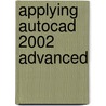 Applying Autocad 2002 Advanced door Terry T. Wohlers