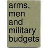 Arms, Men And Military Budgets door F.P. Hoeber