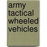 Army Tactical Wheeled Vehicles door Yoho