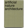 Artificial Nature Architecture door Luis De Garrido