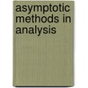 Asymptotic Methods In Analysis door N.G. de Bruijn