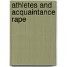 Athletes and Acquaintance Rape door Jeffrey R. Benedict