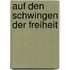 Auf den Schwingen der Freiheit