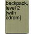 Backpack, Level 2 [With Cdrom]
