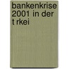 Bankenkrise 2001 In Der T Rkei door Turhan Kurt
