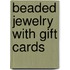 Beaded Jewelry With Gift Cards