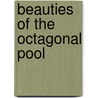 Beauties Of The Octagonal Pool by Gregory O'Brien