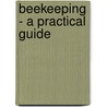 Beekeeping - A Practical Guide door Roger Patterson