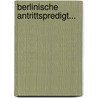 Berlinische Antrittspredigt... door Johann Joachim Spalding
