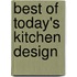 Best Of Today's Kitchen Design