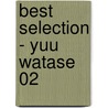 Best Selection - Yuu Watase 02 door Yau Watase