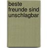 Beste Freunde Sind Unschlagbar door Christina Koenig