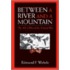 Between A River And A Mountain