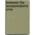 Between The Assassinations Ome