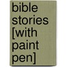 Bible Stories [With Paint Pen] door Juliet David