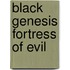 Black Genesis Fortress Of Evil