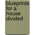 Blueprints For A House Divided