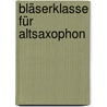 Bläserklasse für Altsaxophon door Norbert Engelmann