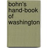 Bohn's Hand-Book Of Washington door Onbekend