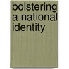 Bolstering A National Identity door Elizabeth Chantale Varner
