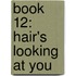 Book 12: Hair's Looking At You