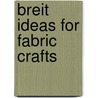 Breit  Ideas For Fabric Crafts door Mary Engelbreit Entertainment