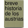 Breve Historia De Los Austrias by David Alonso Garcia