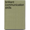 Brilliant Communication Skills door Gill Hasson