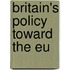 Britain's Policy Toward The Eu