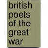 British Poets Of The Great War door Richard Layman