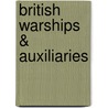 British Warships & Auxiliaries door Steve Bush