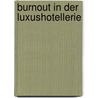 Burnout In Der Luxushotellerie by Heinz Giesen