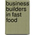 Business Builders in Fast Food