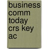 Business Comm Today Crs Key Ac door Courtland L. Bovée