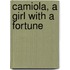 Camiola, A Girl With A Fortune