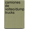 Camiones De Volteo/Dump Trucks by Linda Williams