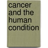Cancer And The Human Condition door Clifford S. Pukel