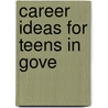 Career Ideas For Teens In Gove door Diane Lindsey Reeves