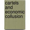 Cartels And Economic Collusion door Michael A. Utton