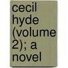 Cecil Hyde (Volume 2); A Novel door Martin Archer Shee