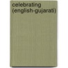 Celebrating (English-Gujarati) by Gwenyth Swain