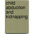 Child Abduction And Kidnapping