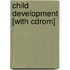 Child Development [with Cdrom]