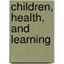 Children, Health, And Learning