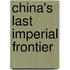 China's Last Imperial Frontier